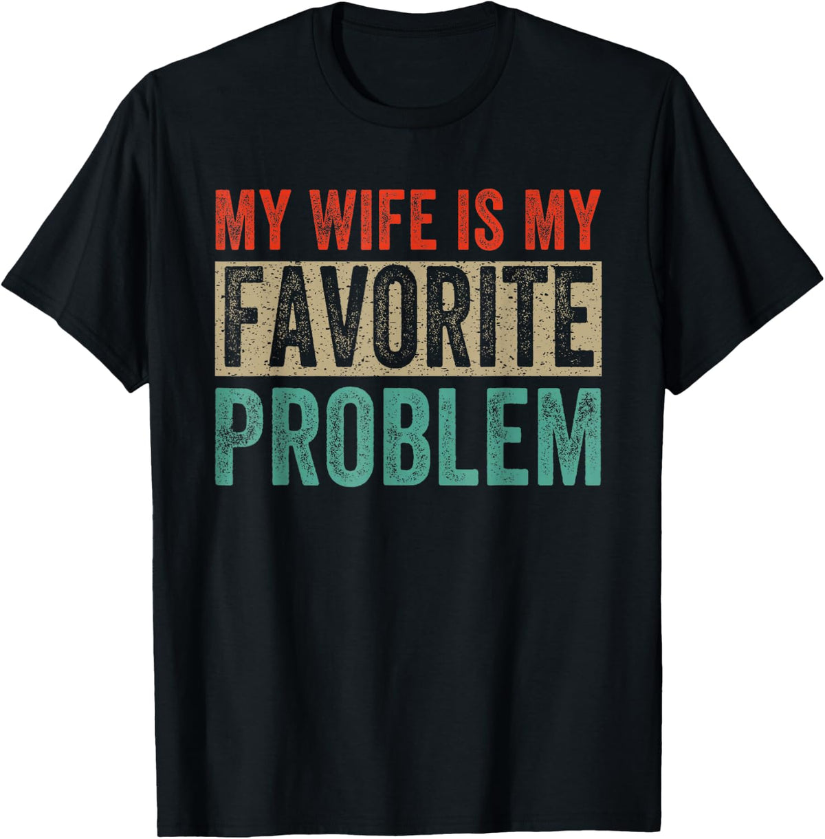 My Wife is My Favorite Problem Funny T-Shirt