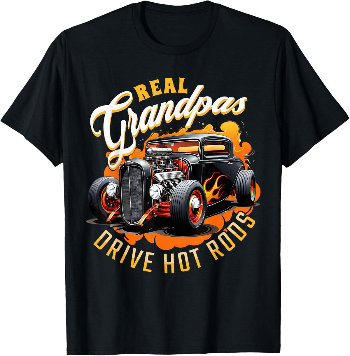 Real Grandpas Drive Hot Rods - Vintage Hot Rod T-Shirt