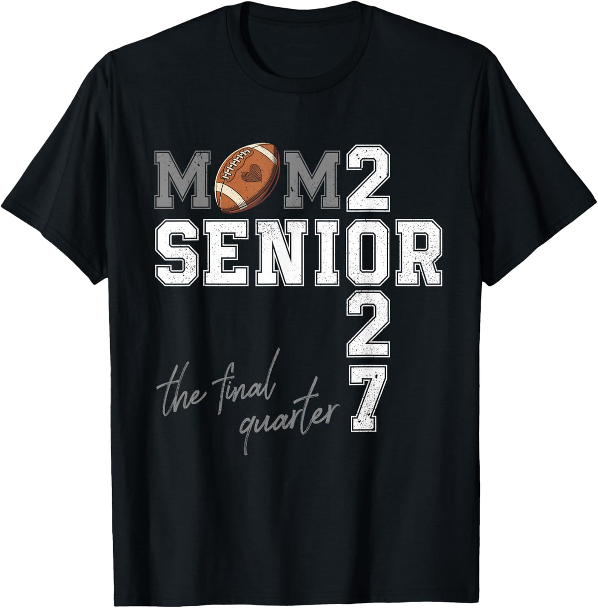 Football Senior Mom 2027 The Final Quarter Class of 2027 T-Shirt