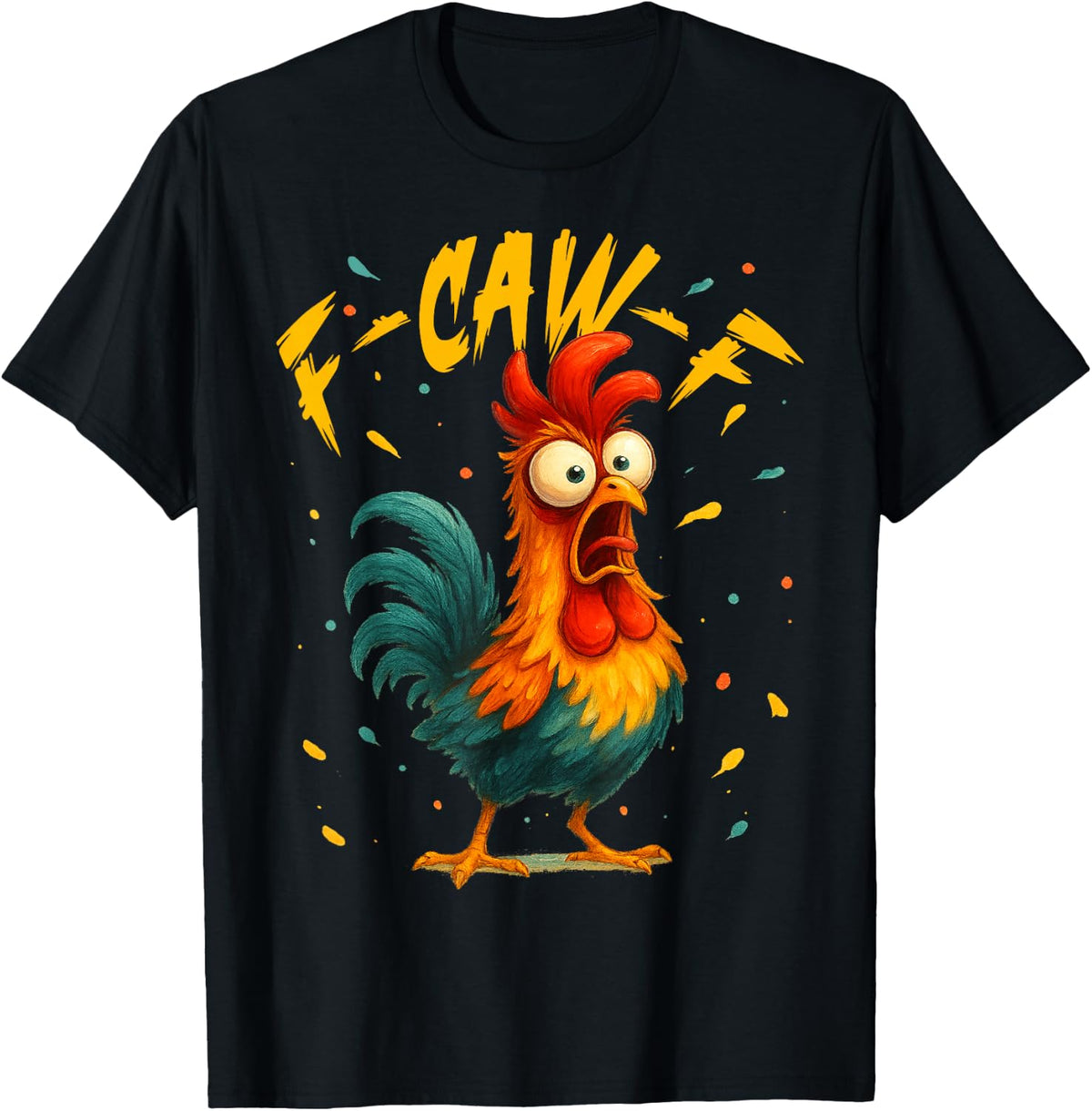 F Caw F Rooster Funny Bird Fcawf Chicken Whisperer Fawk Off T-Shirt