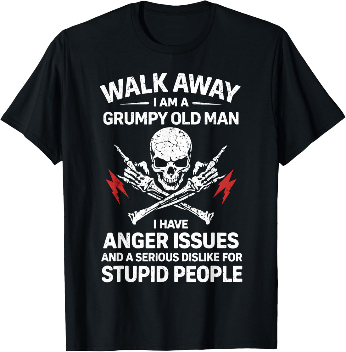 Walk Away I Am A Grumpy Old Man Funny Angry Humor Skull T-Shirt