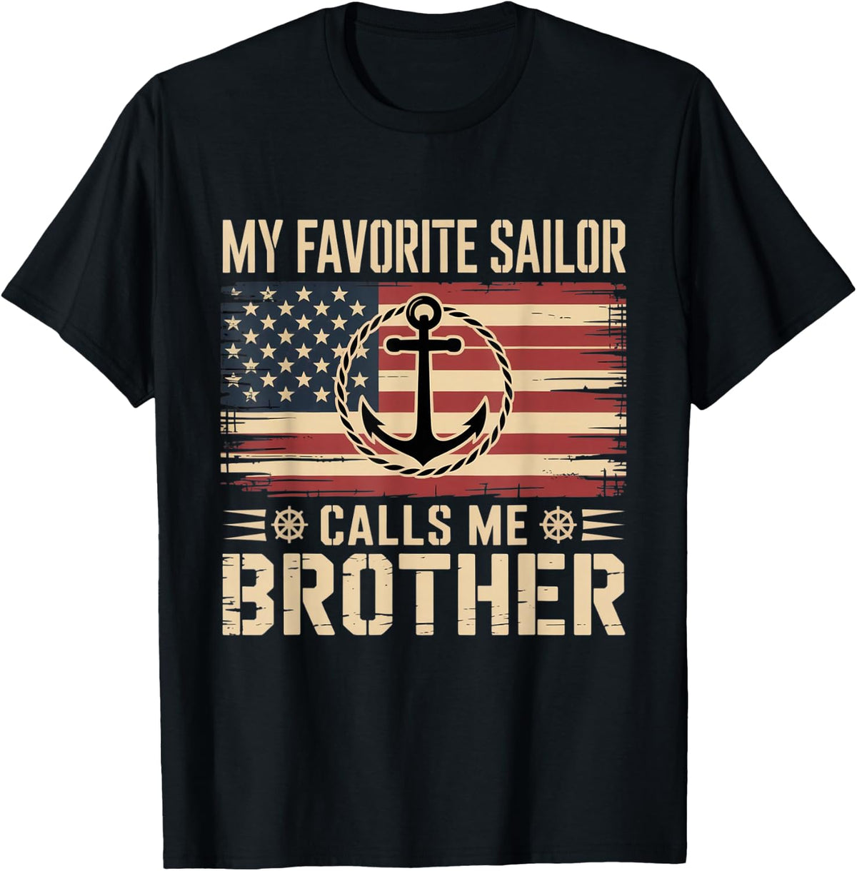 My Favorite Sailor Calls Me Brother US Flag T-Shirt
