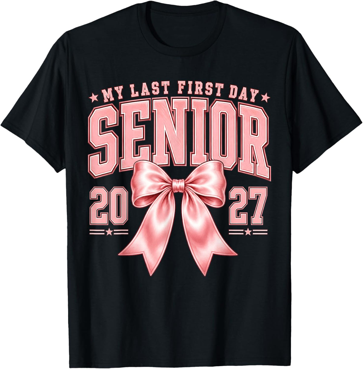 My Last First Day of School Class of 2027 Senior Pink Bow T-Shirt