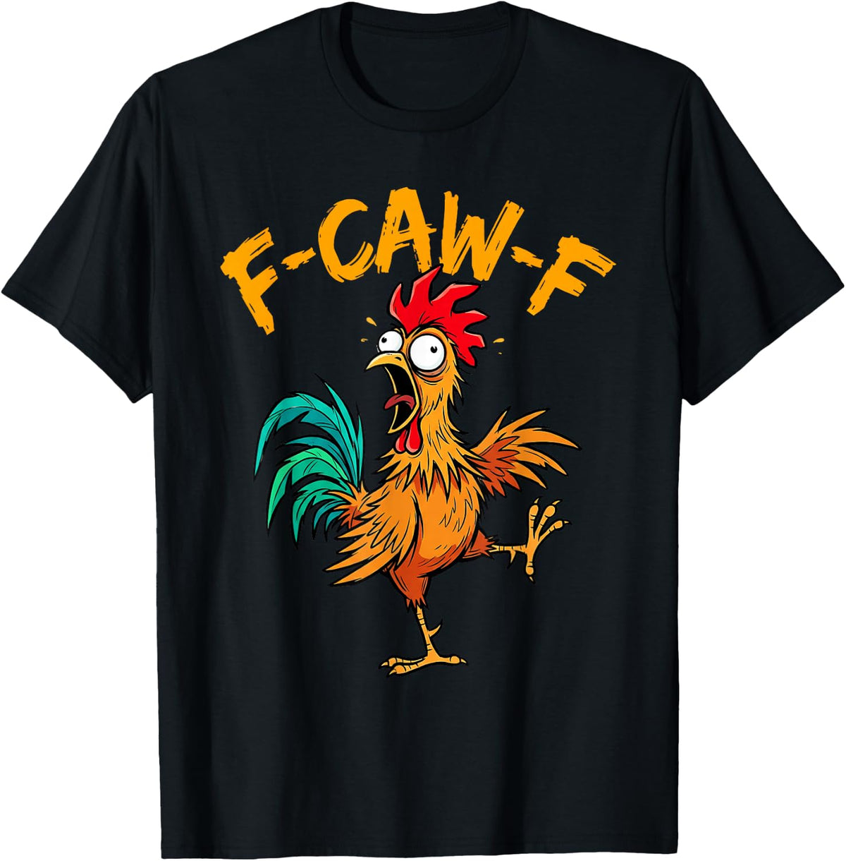 F Caw F Rooster Funny Bird Chicken Whisperer Fawk Men Women T-Shirt