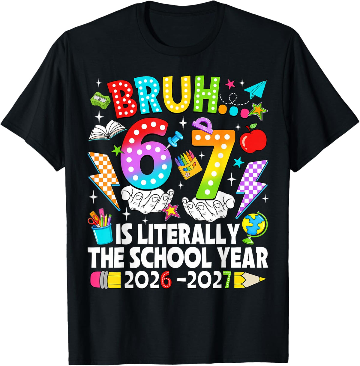 Bruh 6 7 is The School Year 2026 2027 67 Meme Back to School T-Shirt