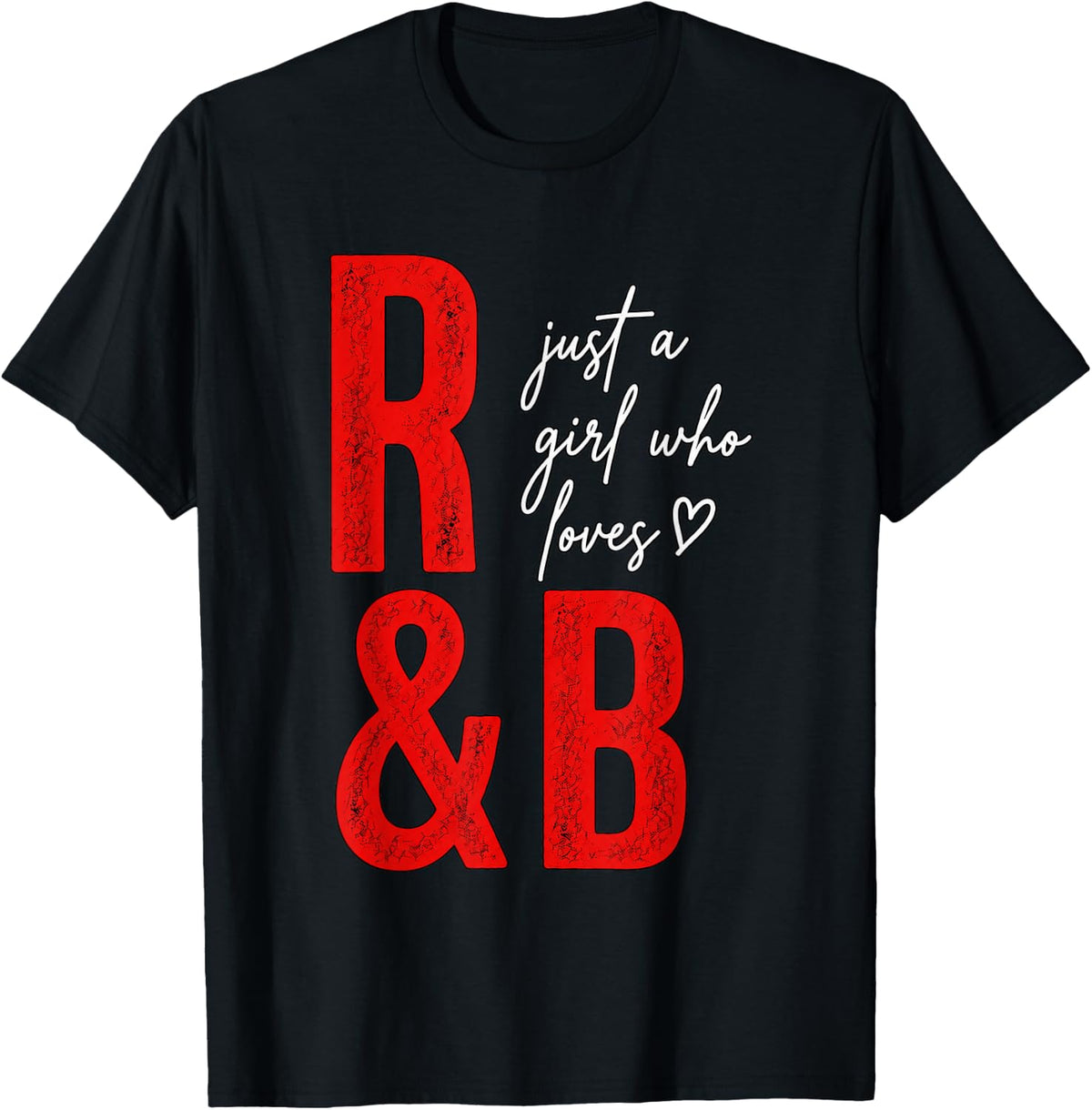 Just A Girl Who Loves R&B T-Shirt