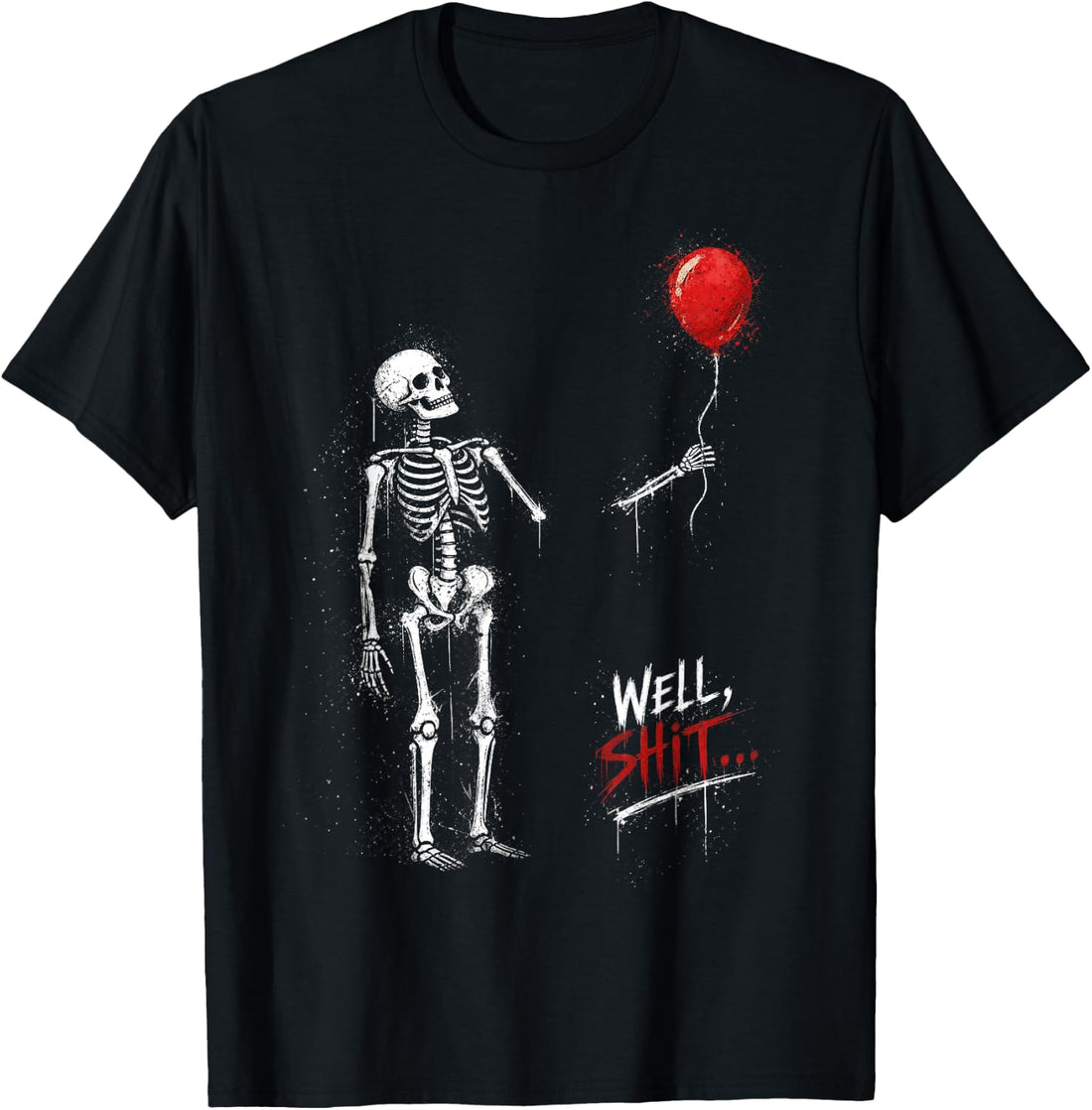 Well Skeleton Holding Balloon Funny Saying Halloween T-Shirt