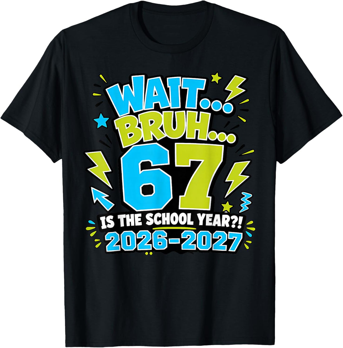 Wait Bruh 67 is The School Year 67 Meme Back to School Boys T-Shirt