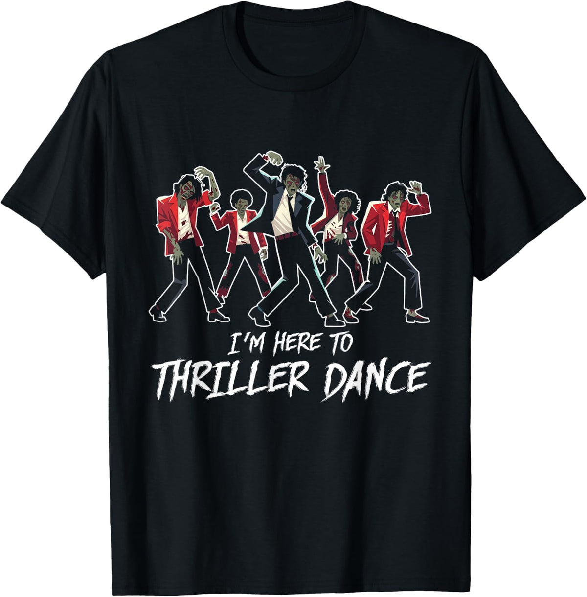 Funny Halloween Zombie Party I'm Just Here to Thriller Dance T-Shirt