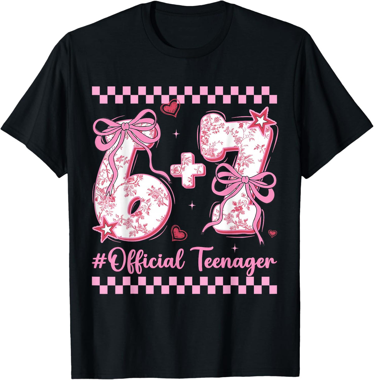 13th Birthday Girls 13 Years Official Teenager six Seven T-Shirt