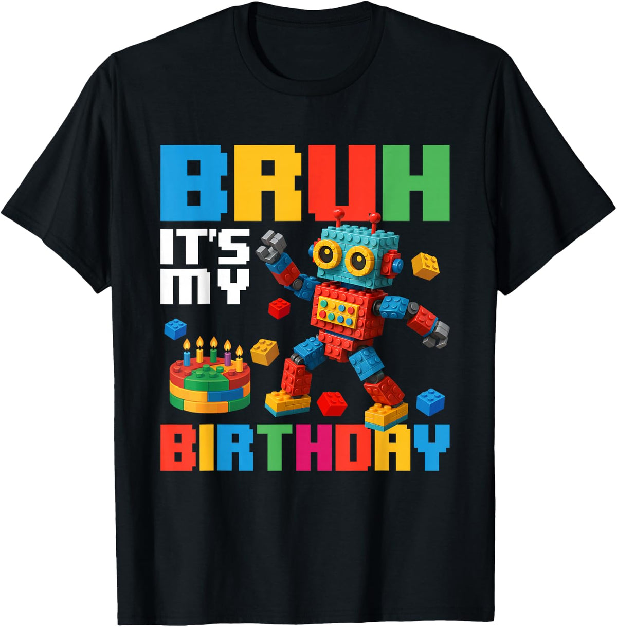 Bruh Its My Birthday - Brick Builder Block Building T-Shirt