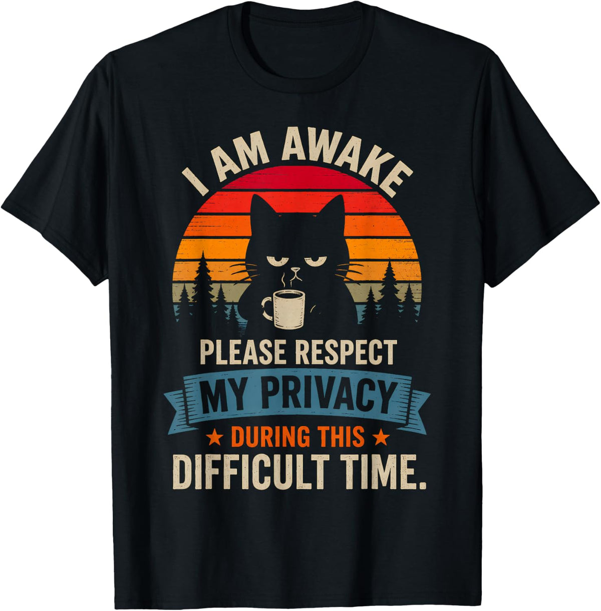 I Am Awake Please Respect My Privacy Funny Cat Introvert T-Shirt