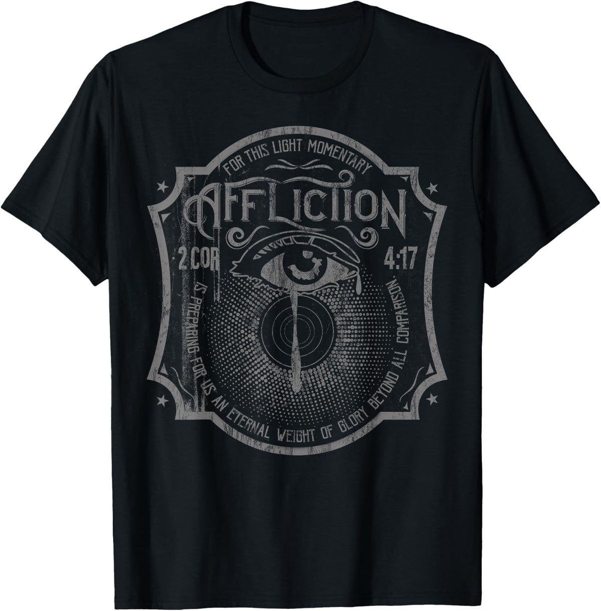 Momentary Affliction 2 Corinthians 4:17 T-Shirt