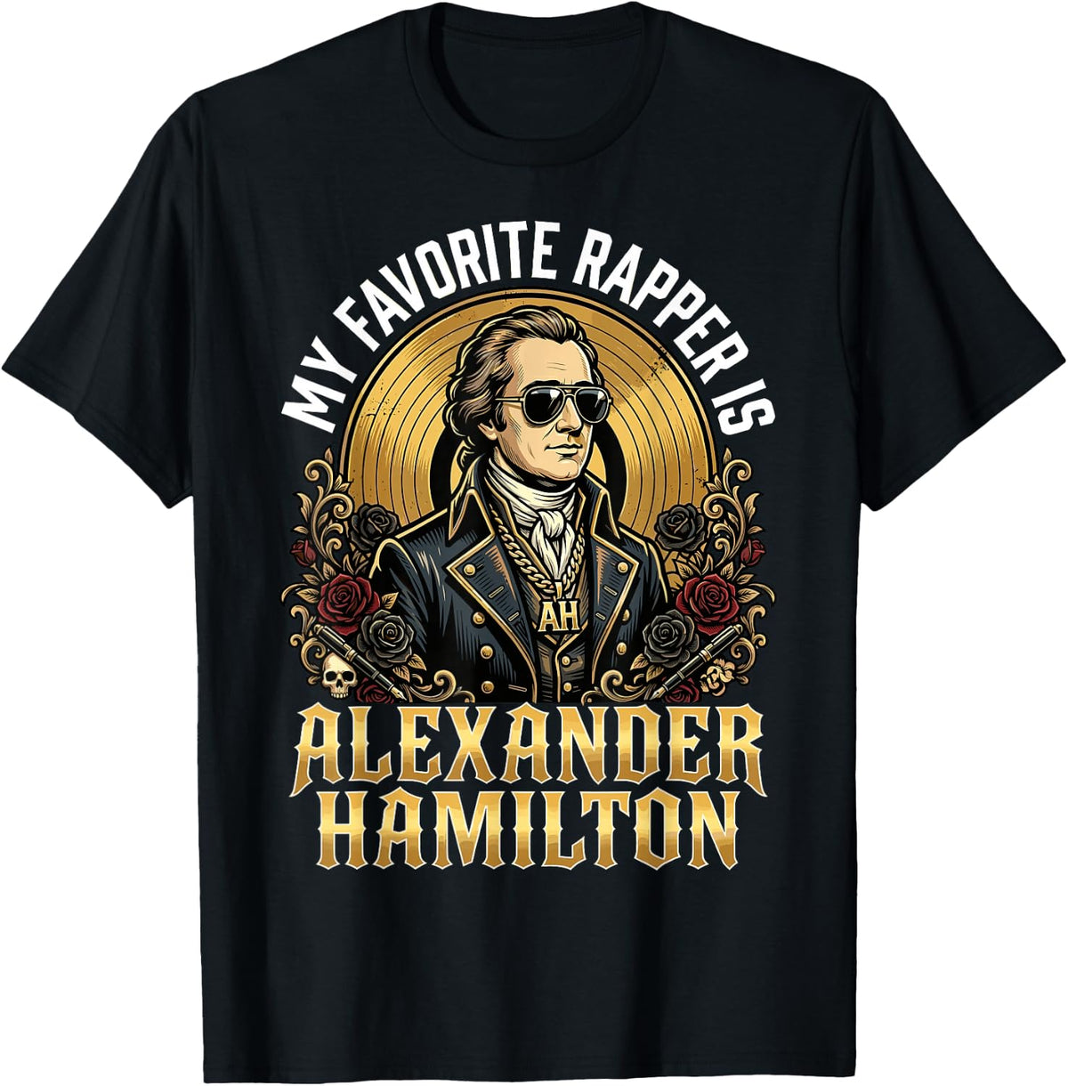 My Favorite Rapper is Alexander Hamilton T-Shirt