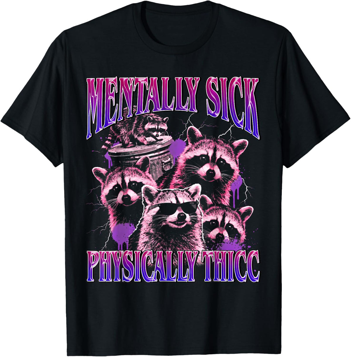 Mentally Sick Physically Thicc Raccoon Meme Bootleg T-Shirt