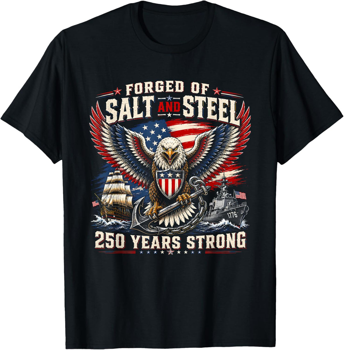 Forged of Salt and Steel U.S. Naval Ships 250th Anniversary T-Shirt