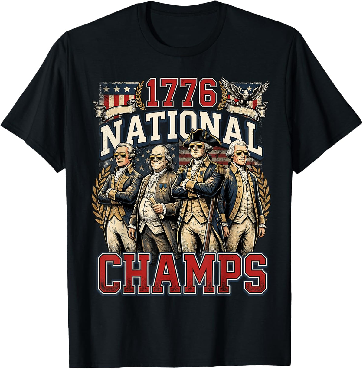 1776 National Champs Funny Patriotic America Founding Father T-Shirt