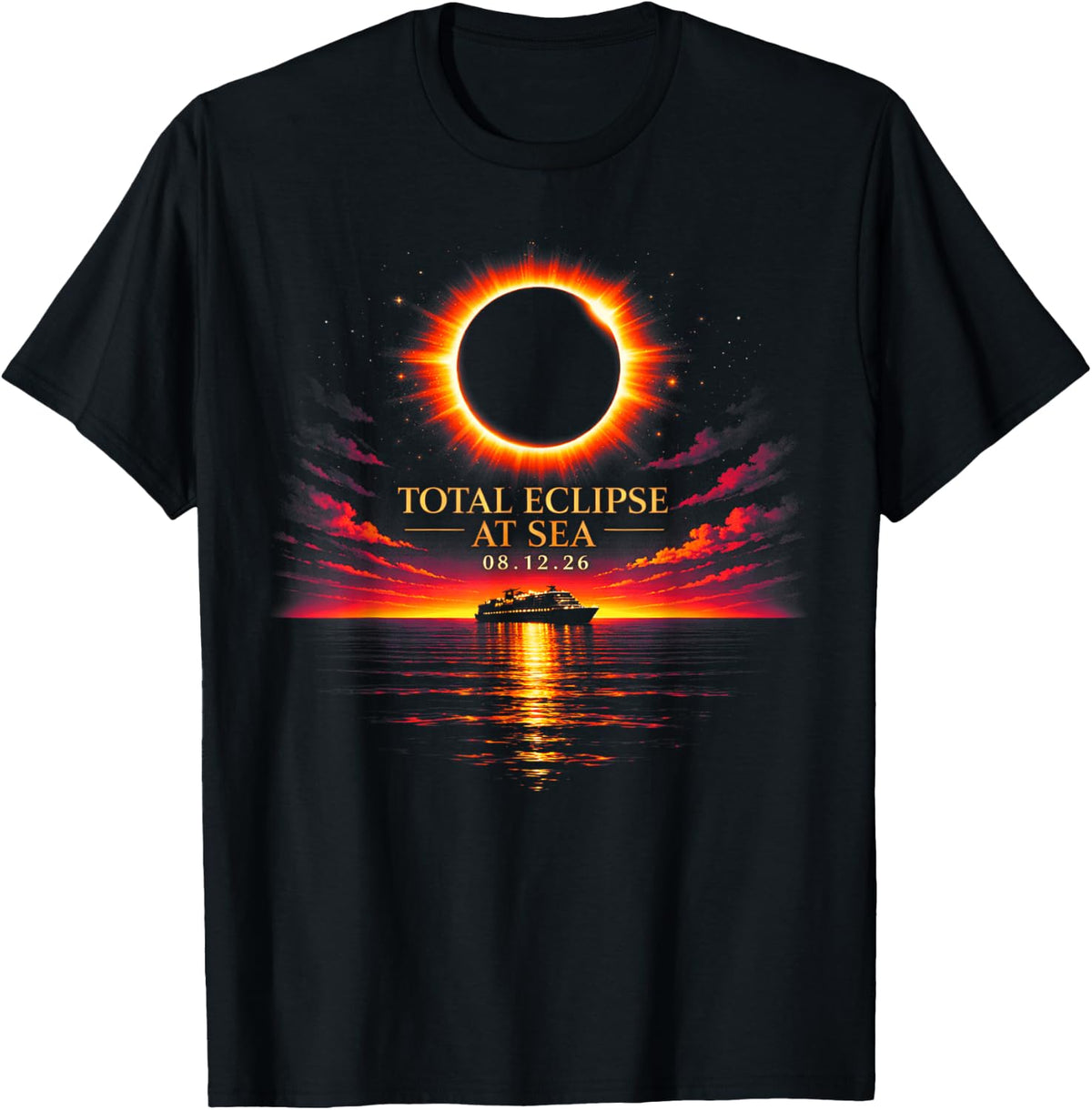 Total Eclipse At Sea 08 12 26 Solar Totality Eclipse Cruise T-Shirt