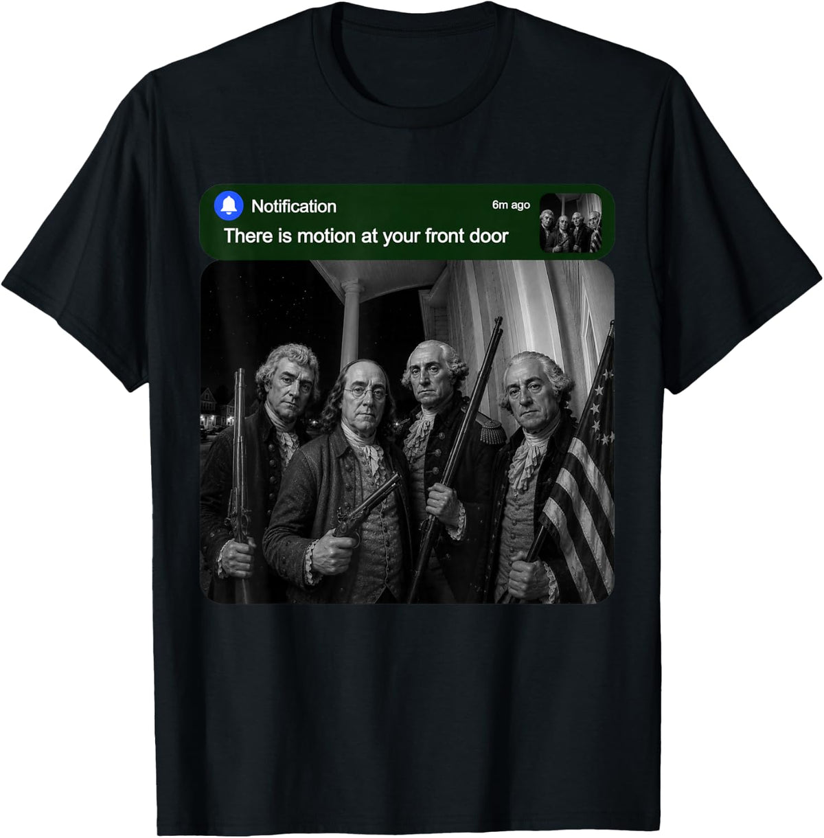 Founding Fathers Humor There is Motion at Your Front Door T-Shirt