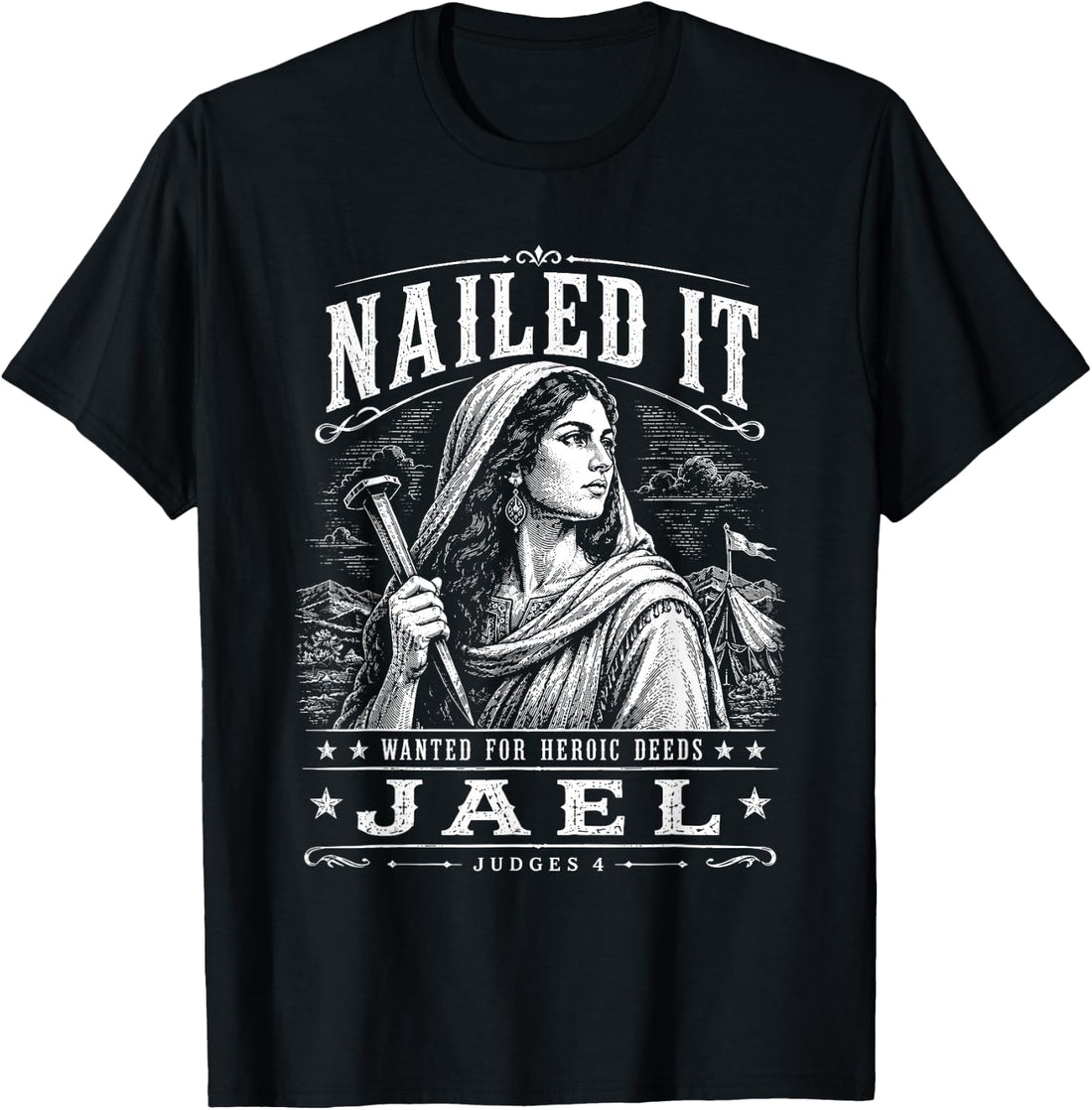 Jael Judges 4 Nailed It Wanted for Heroic Deeds T-Shirt