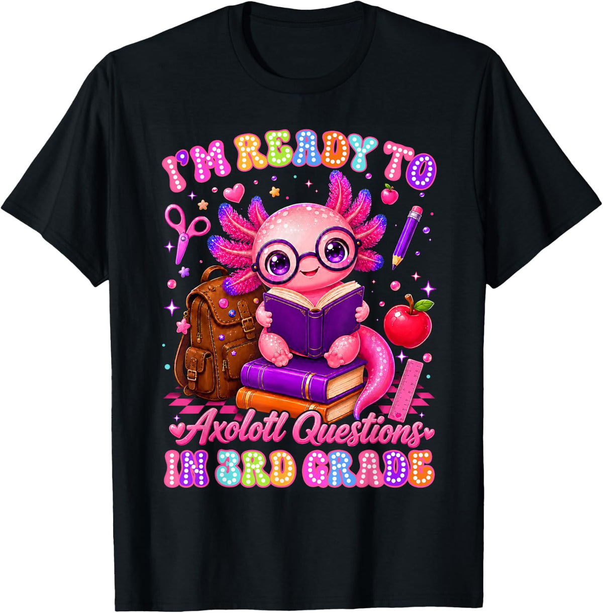 Back to School I'm Ready to Axolotl Questions in 3rd Grade T-Shirt