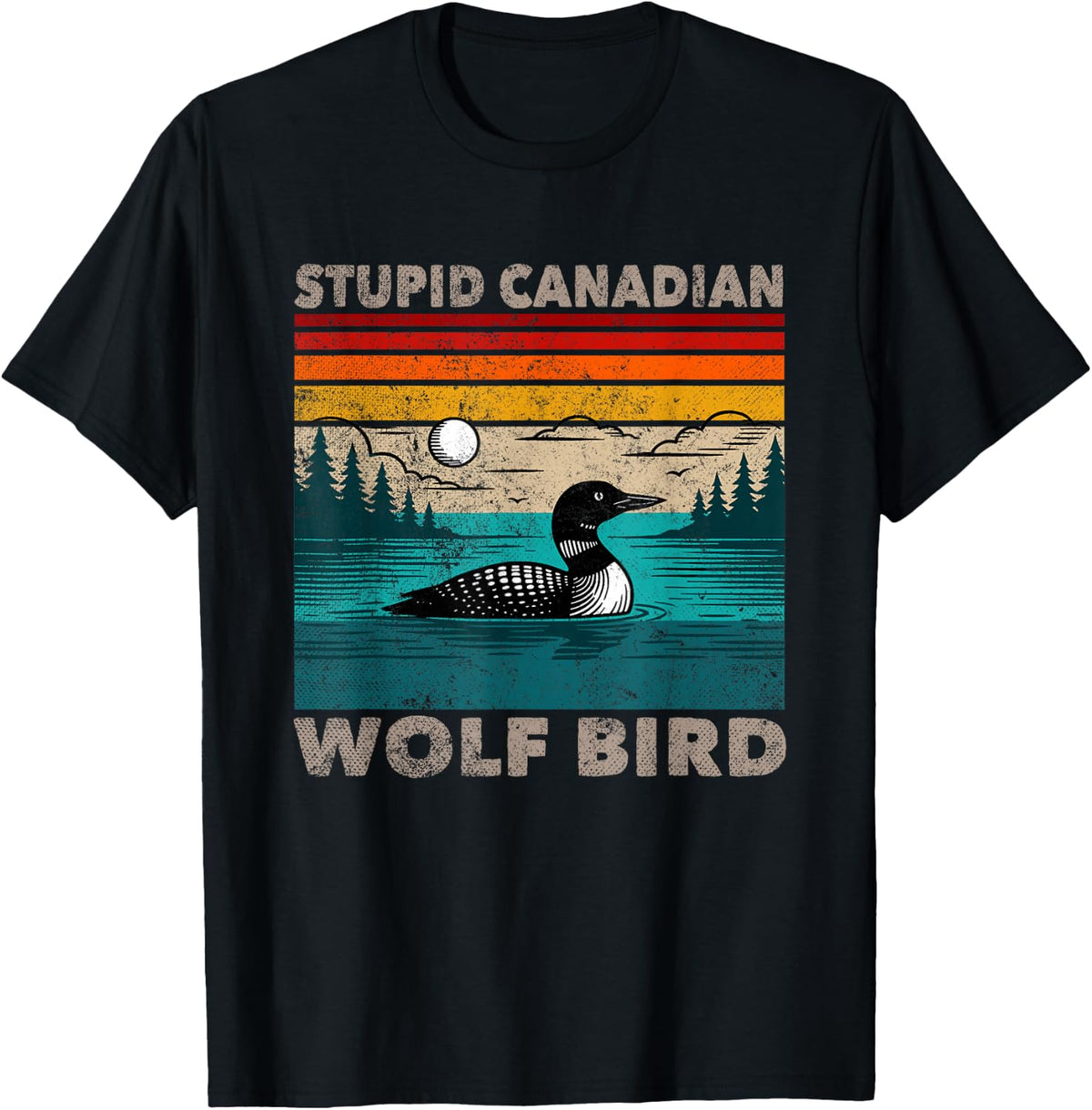 Stupid Canadian Wolf Bird Funny Loon Meme Tee T-Shirt for Men Women