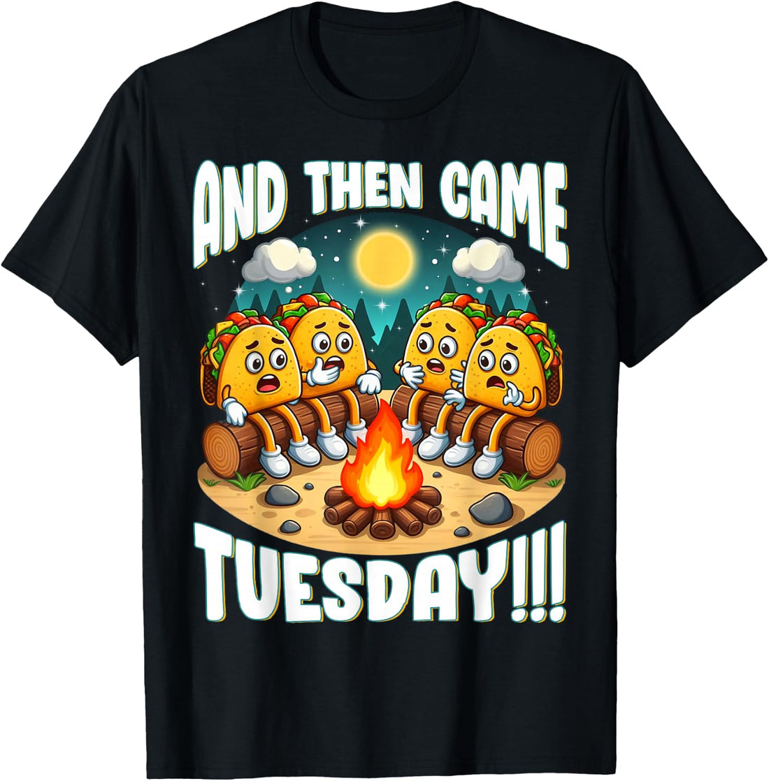 and Then Came Tuesday Scary Campfire Story Taco Tuesday T-Shirt