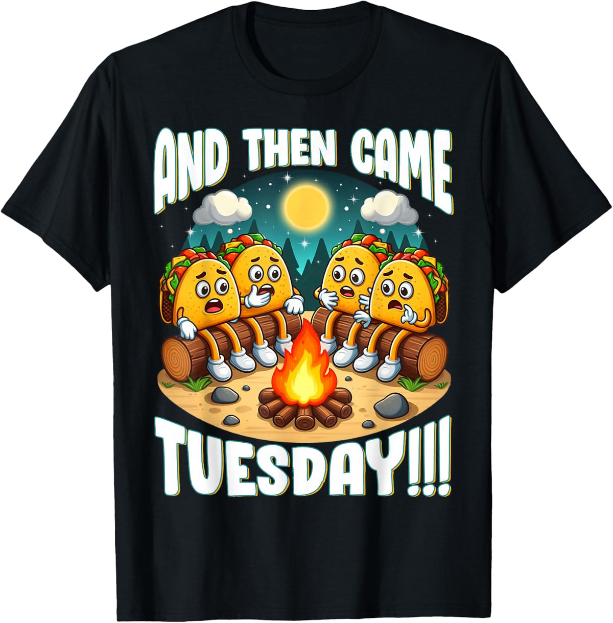 and Then Came Tuesday Scary Campfire Story Taco Tuesday T-Shirt