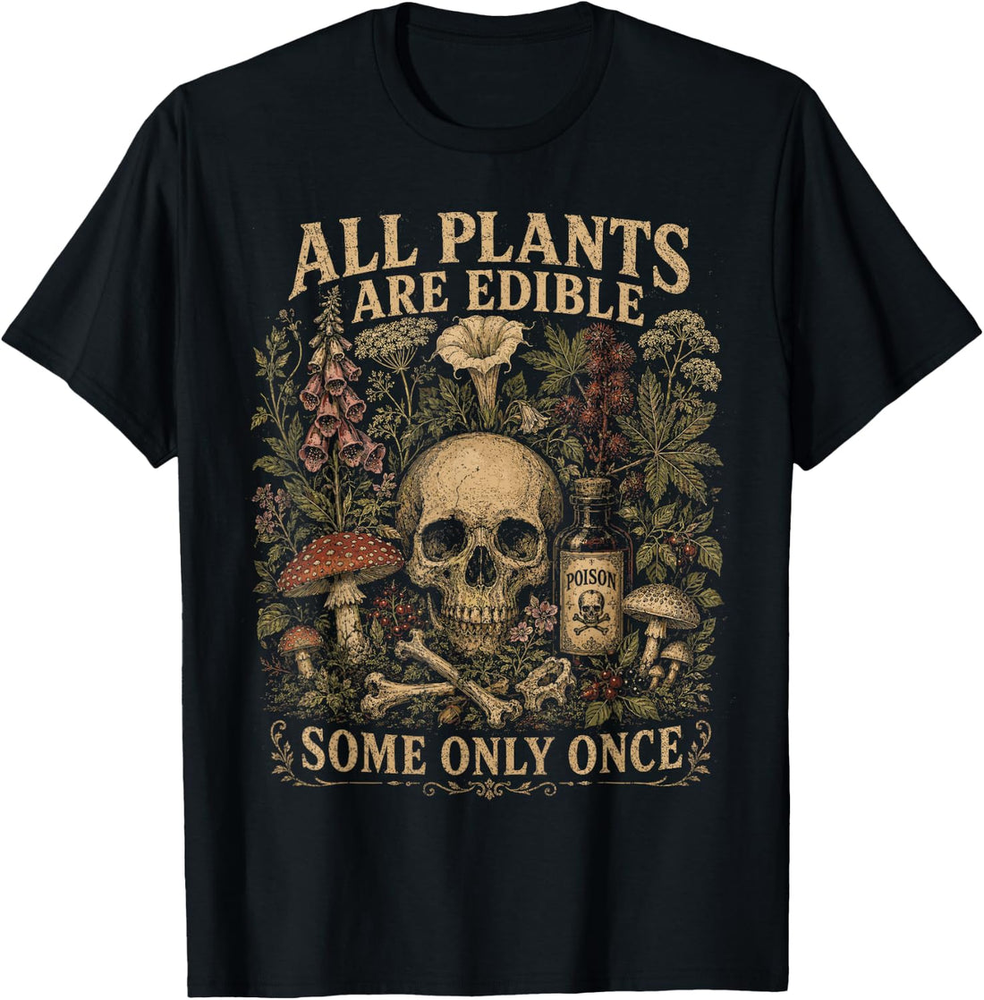 All Plants are Edible Some Only Once Humor T-Shirt
