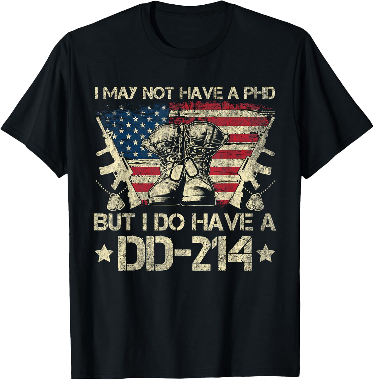 DD-214 US Military Veteran Retired I Dont Have Phd DD214 T-Shirt