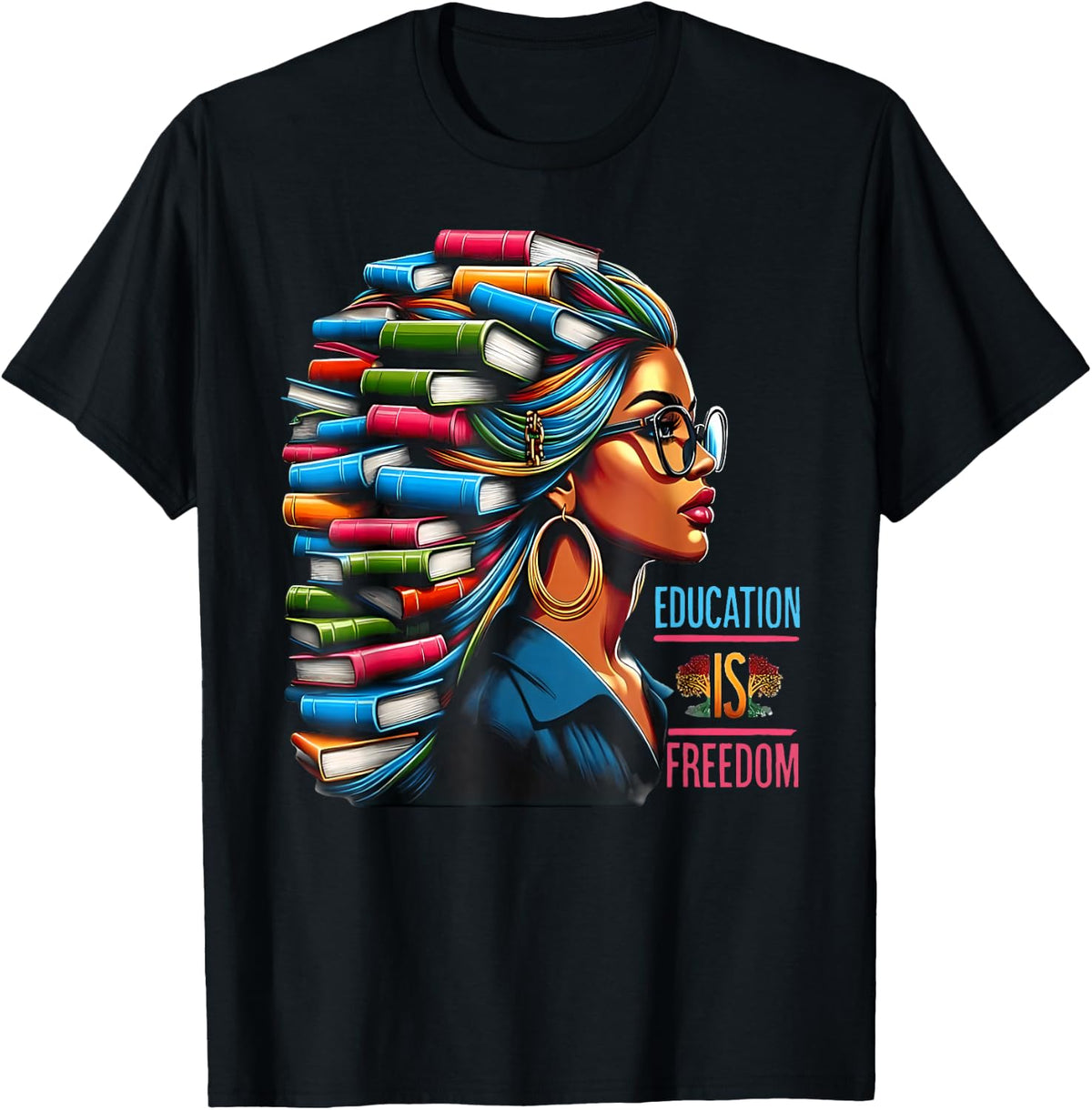 Black History Education is Freedom Books Teacher Women Girls T-Shirt