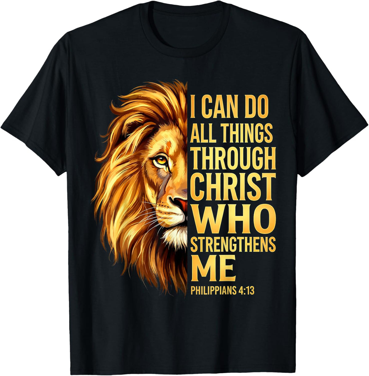 I Can Do All Things Through Christ who Strengthens me T-Shirt