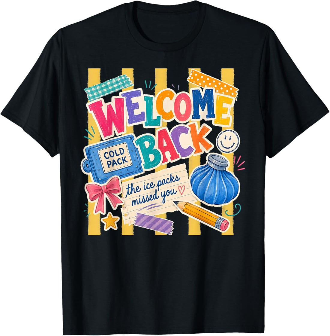Welcome Back The Ice Packs Missed You School Nurse T-Shirt