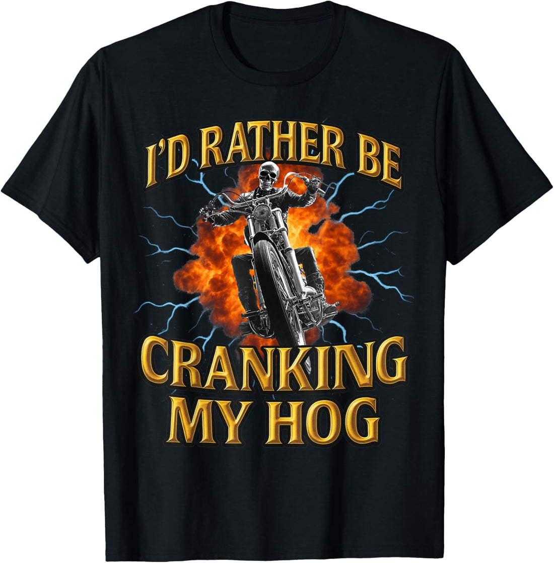 Y2K Bootleg Graphic I'd Rather Be Cranking My Hog T-Shirt
