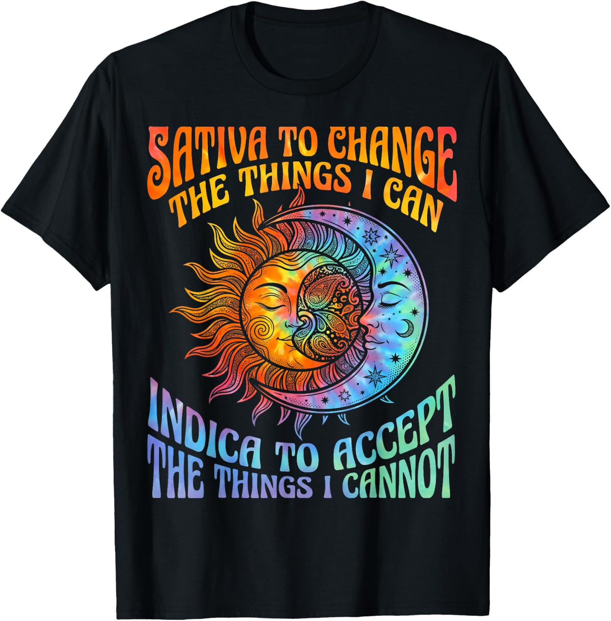 Sativa to Change Indica to Accept Stoner Hippie Men Women T-Shirt