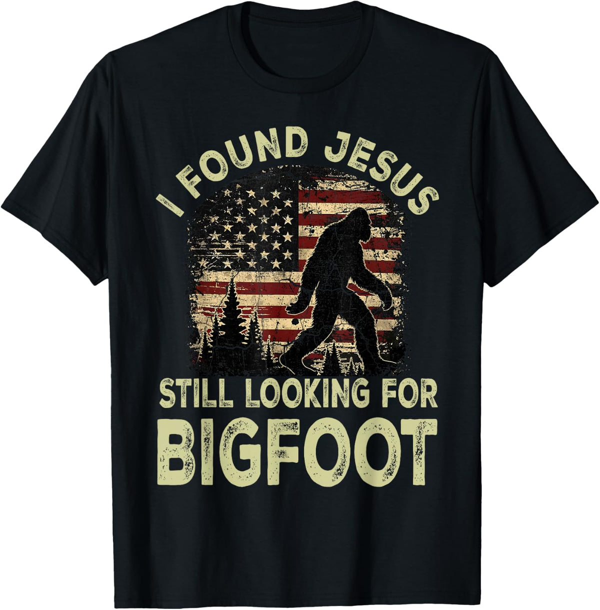 I Found Jesus Still Looking Bigfoot Funny Summer Christian T-Shirt