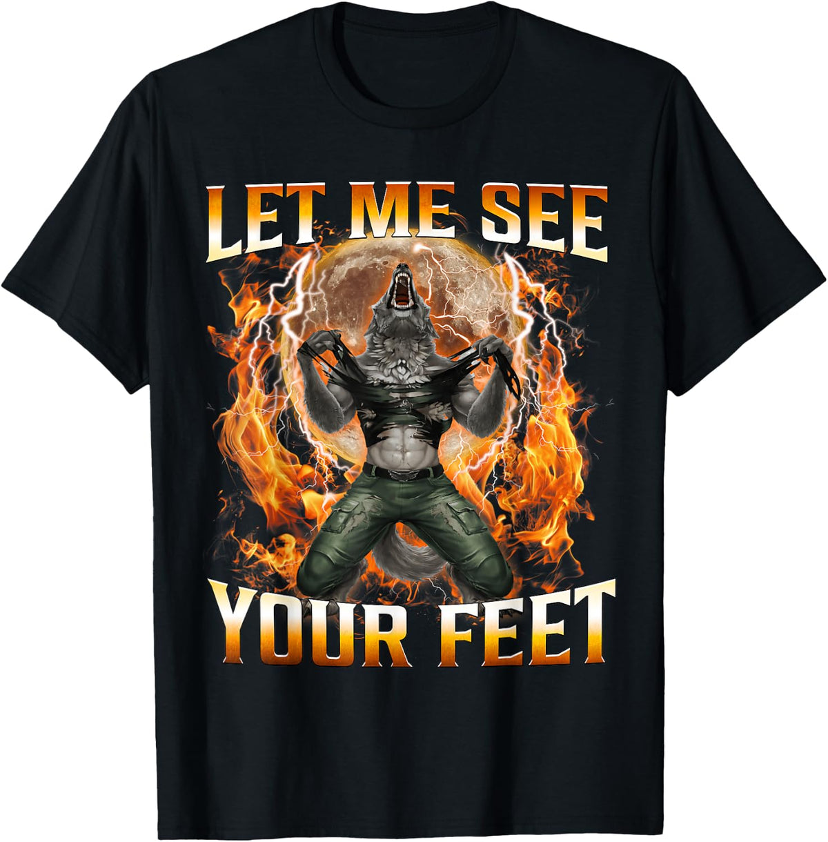 Let Me See Your Feet Funny Offensive Wolf Meme for Men Women T-Shirt