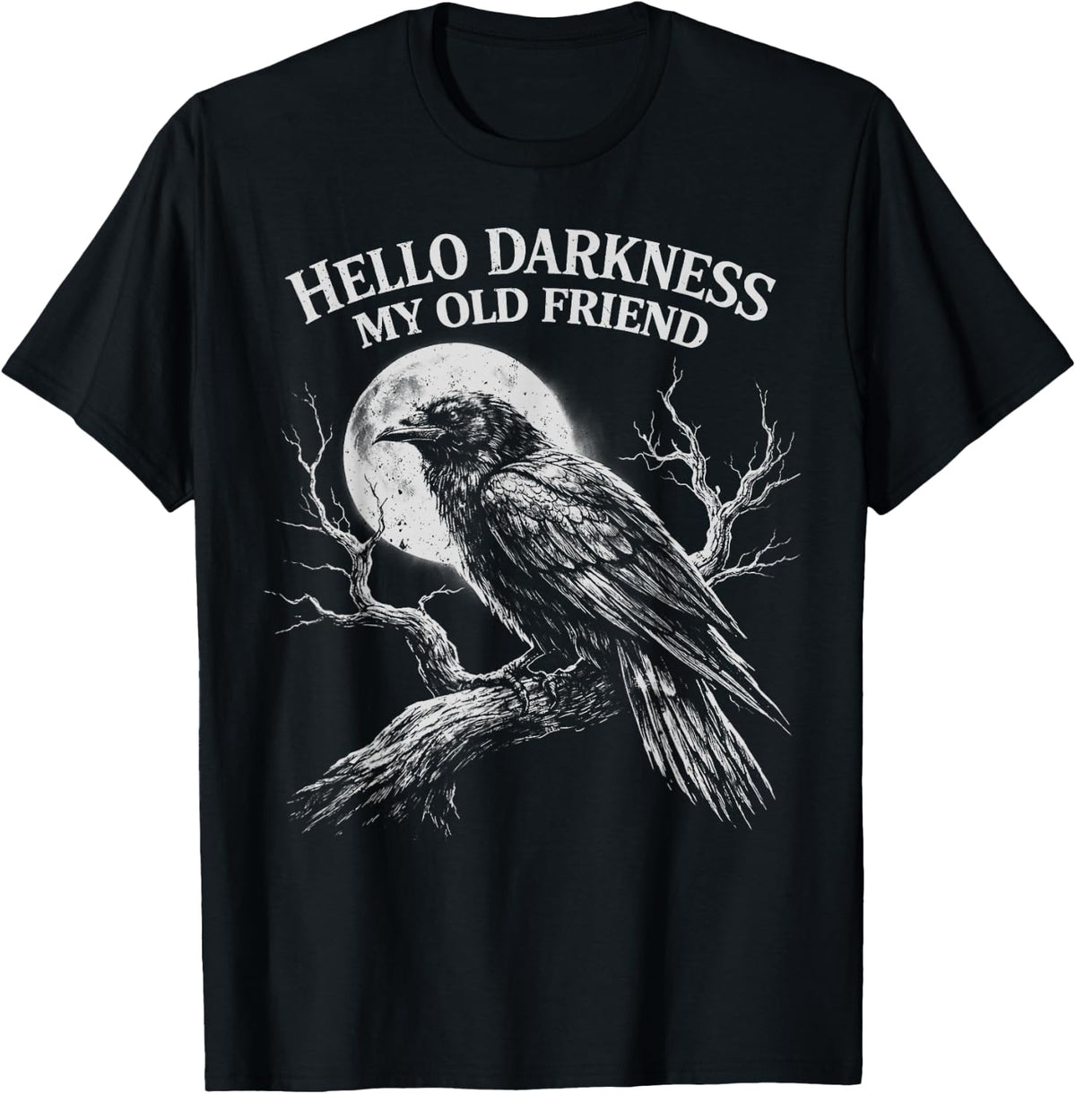 Hello Darkness My Old Friend Crow Lover Funny Gothic Raven T-Shirt