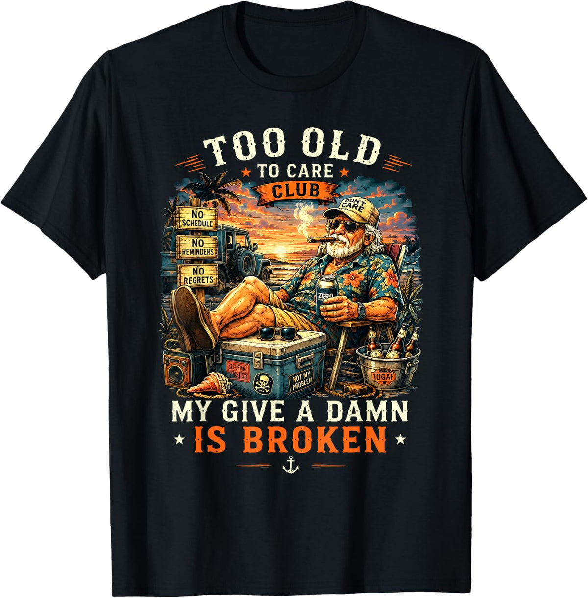 Too Old to Care Club Don't Care My Give A Damn is Broken T-Shirt