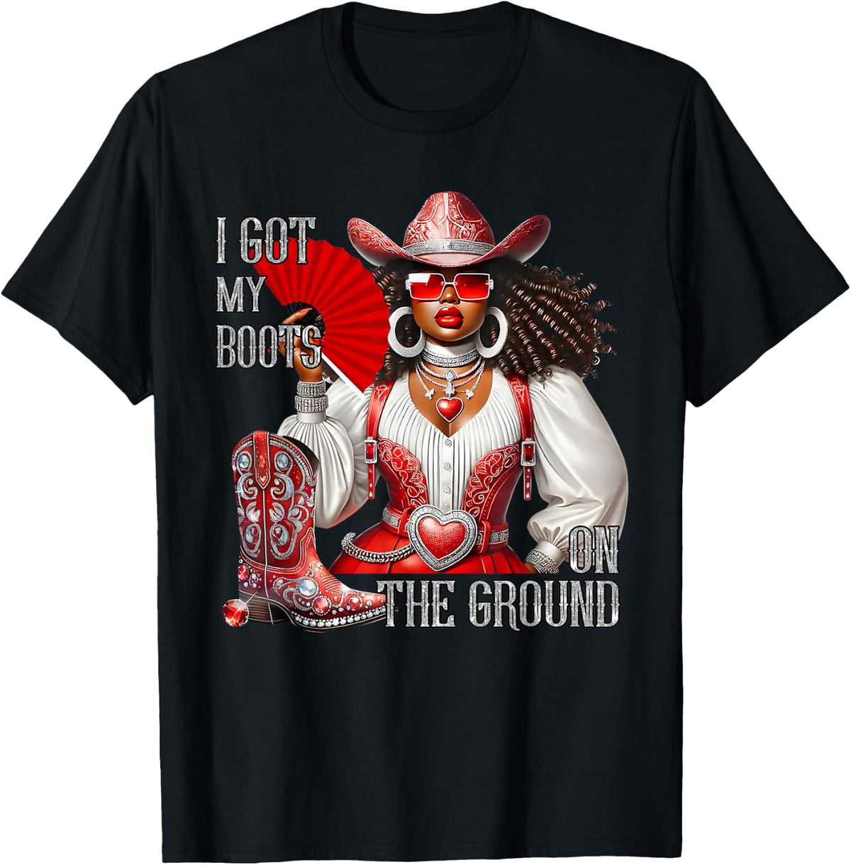 Western Black Cowgirl Hat Boots I Got My Boots On The Ground T-Shirt