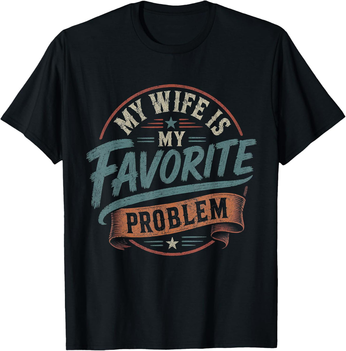 My Wife is My Favorite Problem Retro Vintage Funny Husband T-Shirt