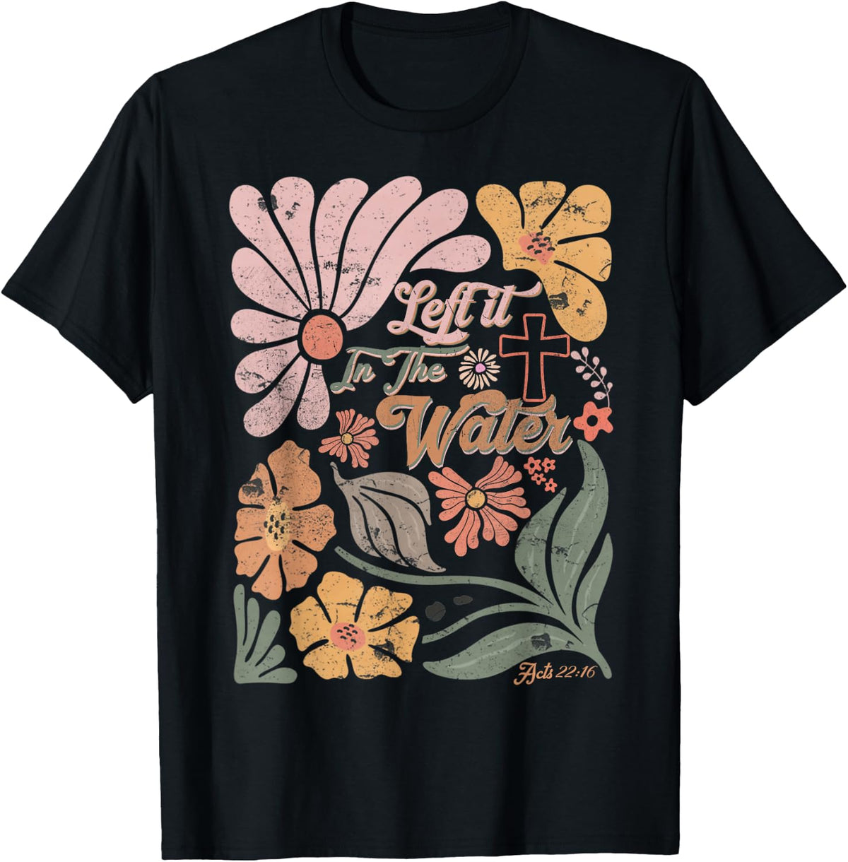 Boho Retro Christian Left It in The Water Men Women Kids T-Shirt