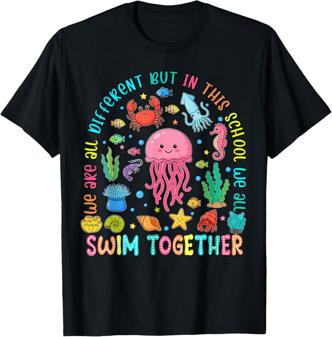 We are Different But in This School We Swim Together Ocean T-Shirt