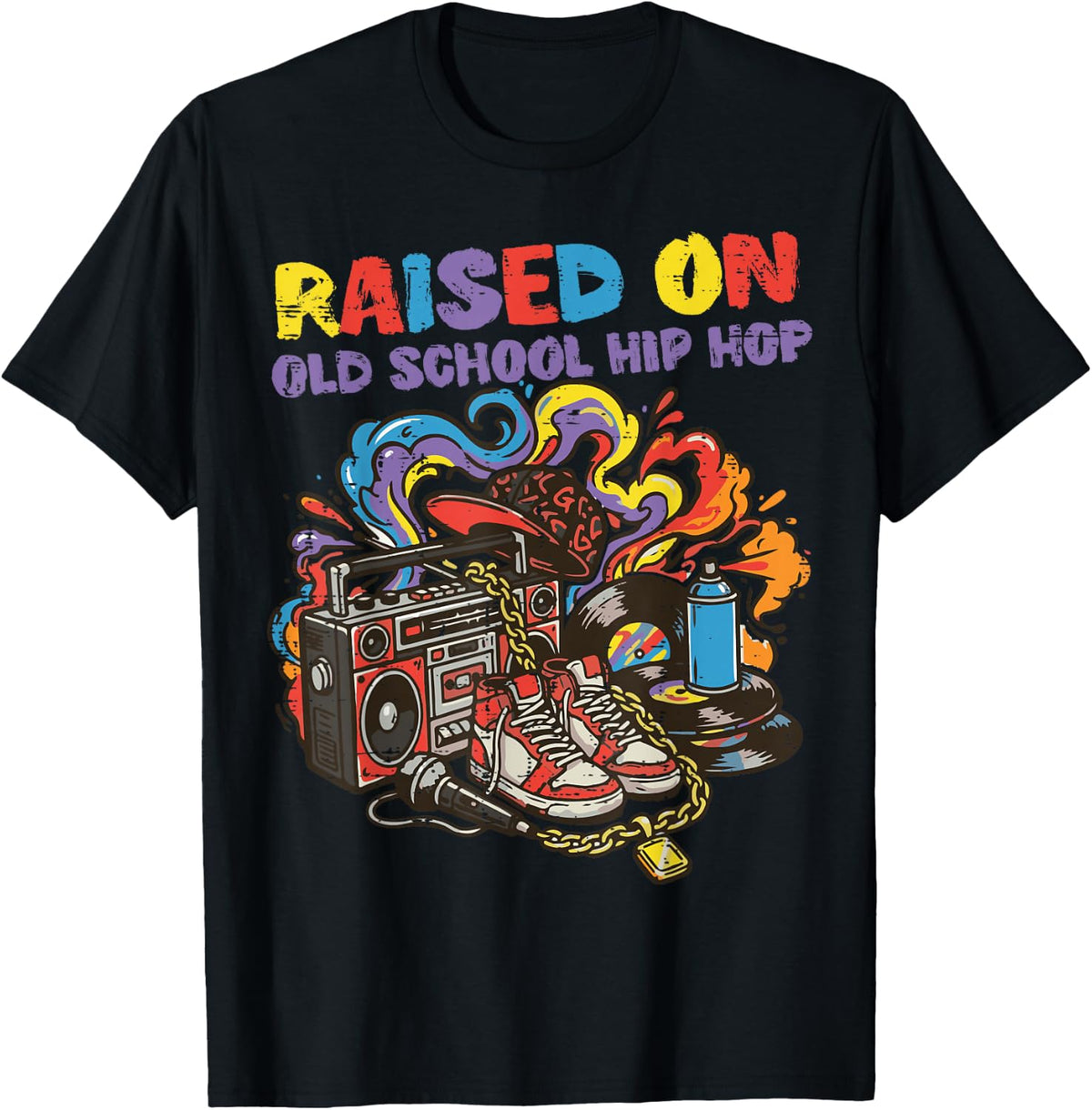 Raised On Old School Hip Hop Boombox 80s 90s Rap Men Women T-Shirt