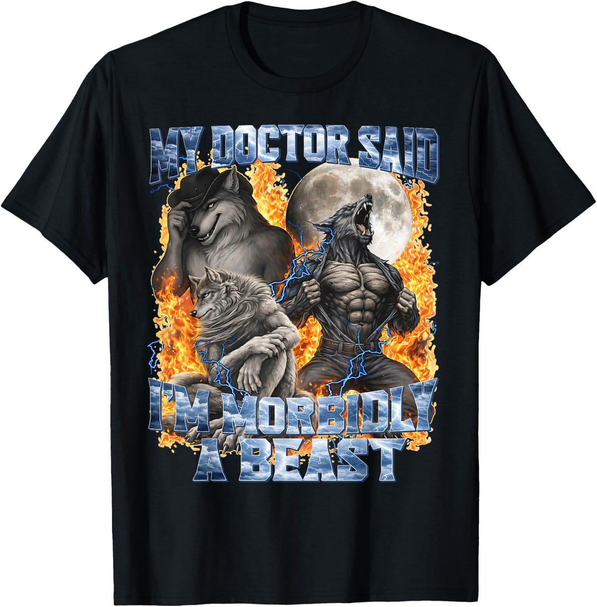 My Doctor Said I'm Morbidly A Beast Cool Funny Werewolf Meme T-Shirt