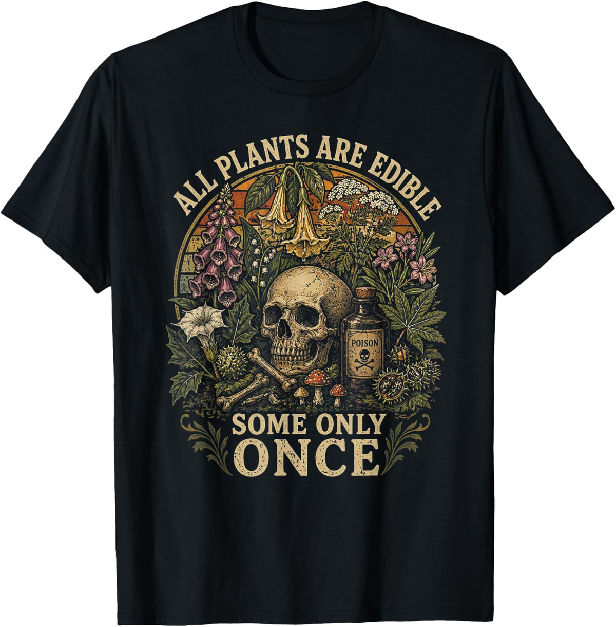 All Plants are Edible Some Only Once Funny Men Women T-Shirt