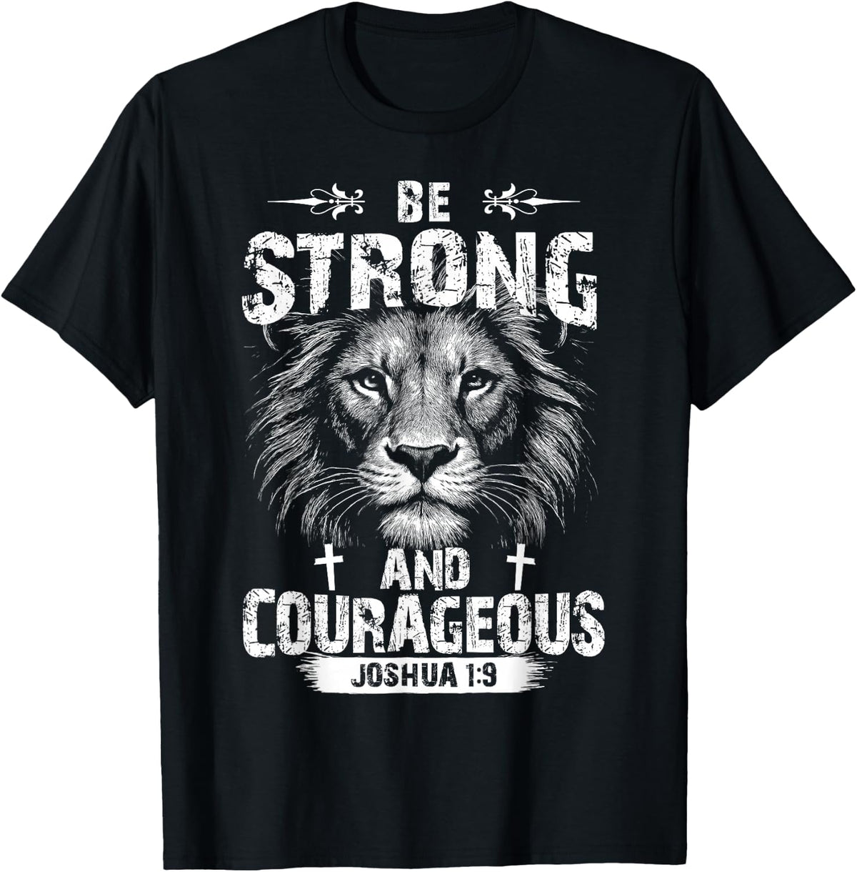 Be Strong and Courageous Lion Joshua 1:9 Christian Art T-Shirt