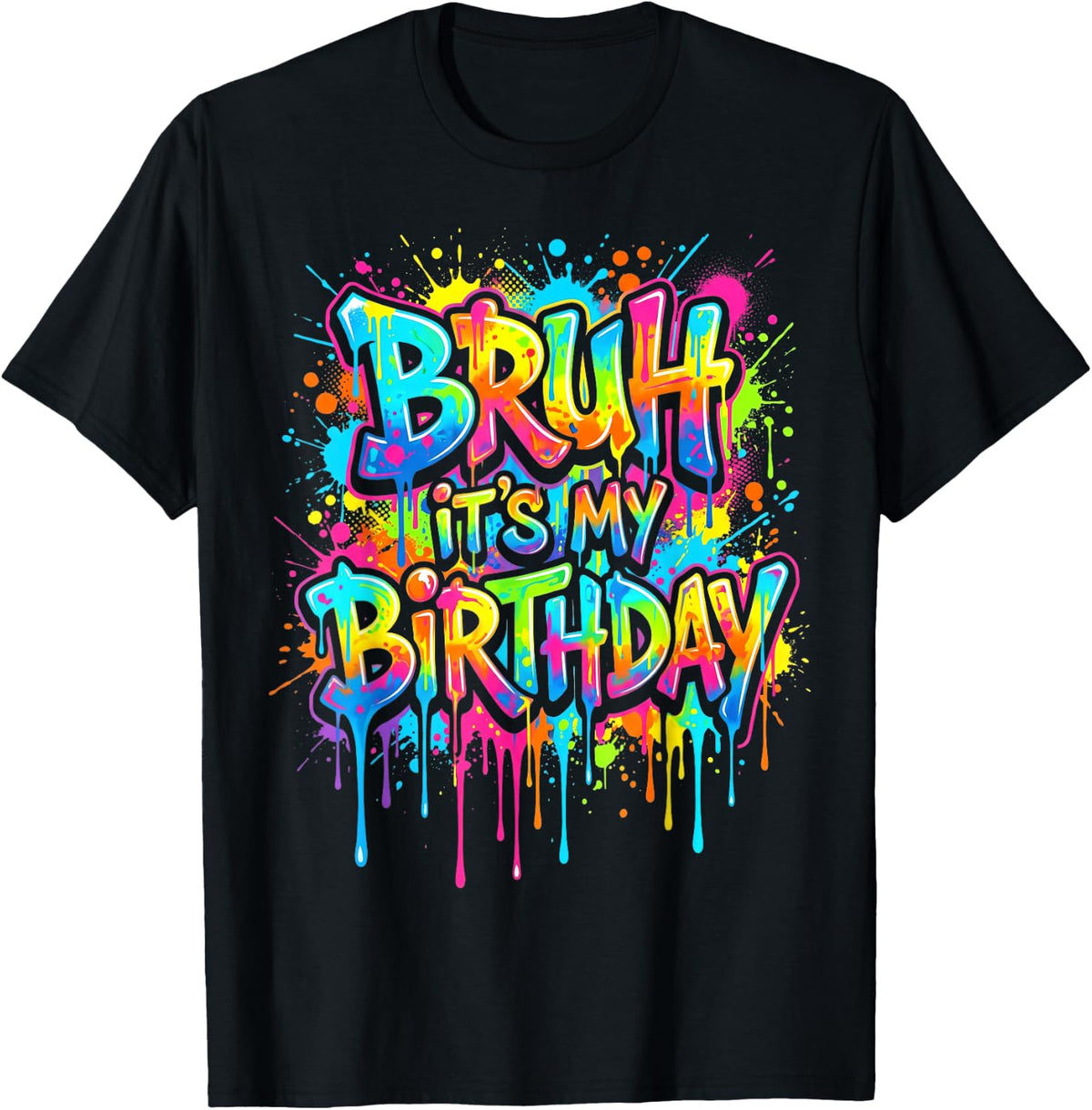 Bruh Its My Birthday Funny Graffiti Birthday Boy Teen Kids T-Shirt