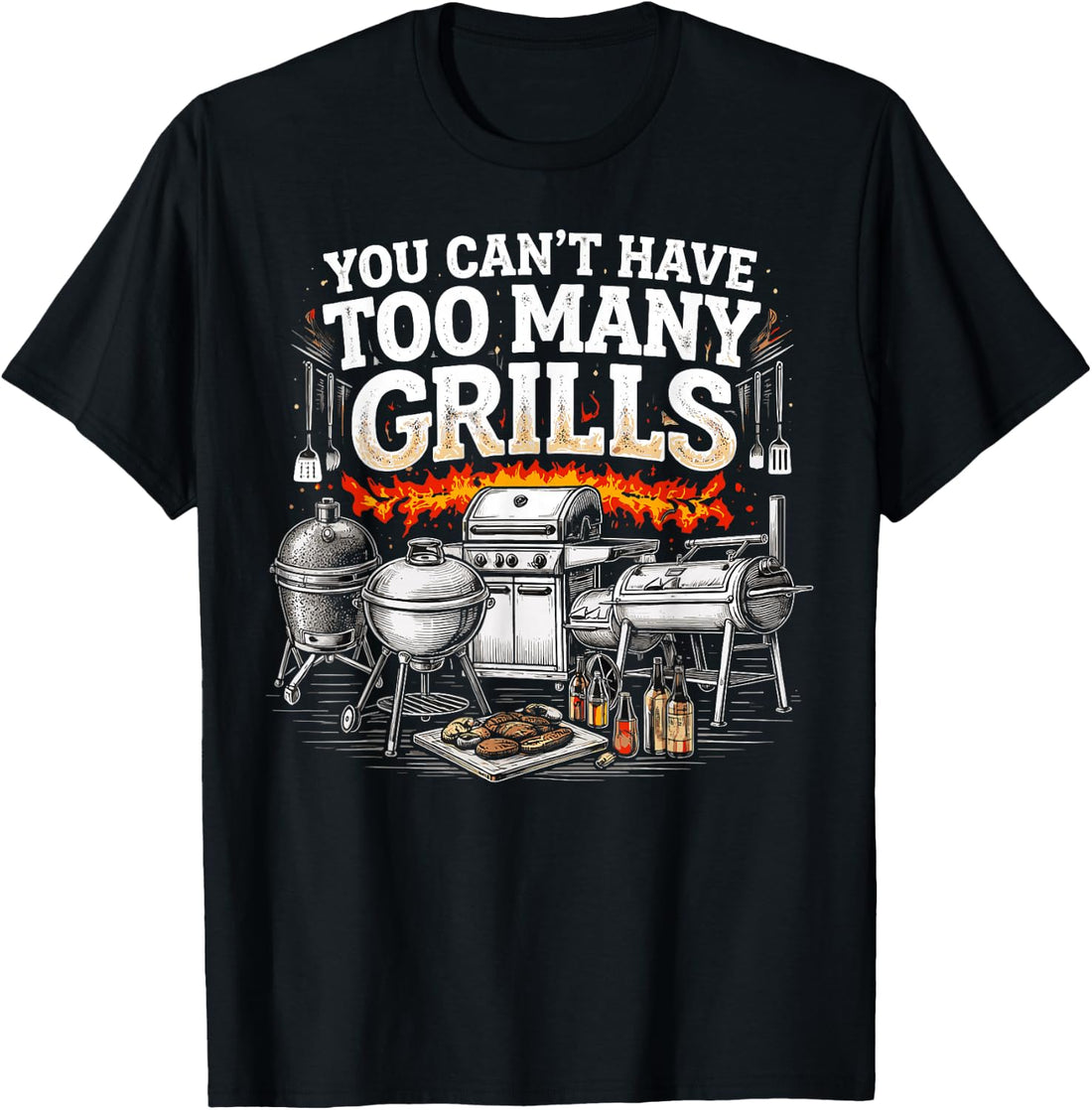 You Can't Have Too Many Grills Funny BBQ Grilling Humor T-Shirt