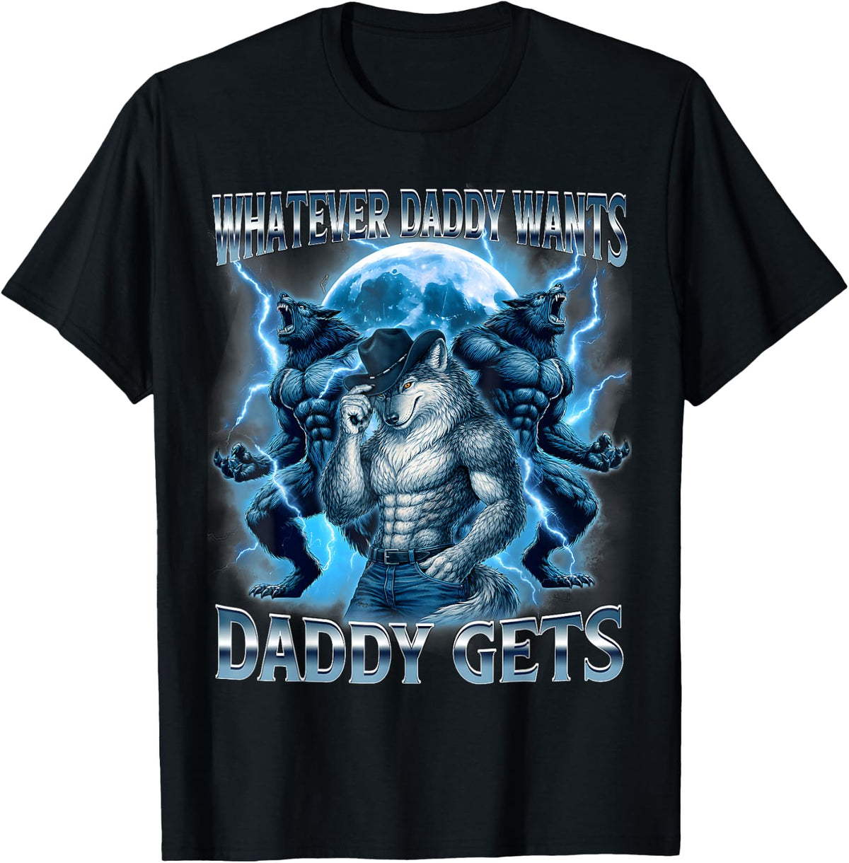 Whatever Daddy Wants Daddy Gets Funny Wolf Meme Graphic T-Shirt